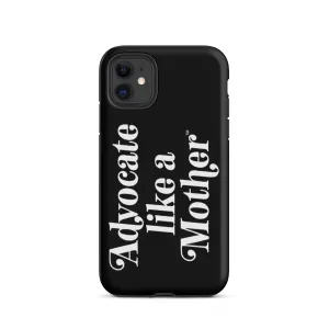 Advocate Like a Mother Black Tough Phone Case