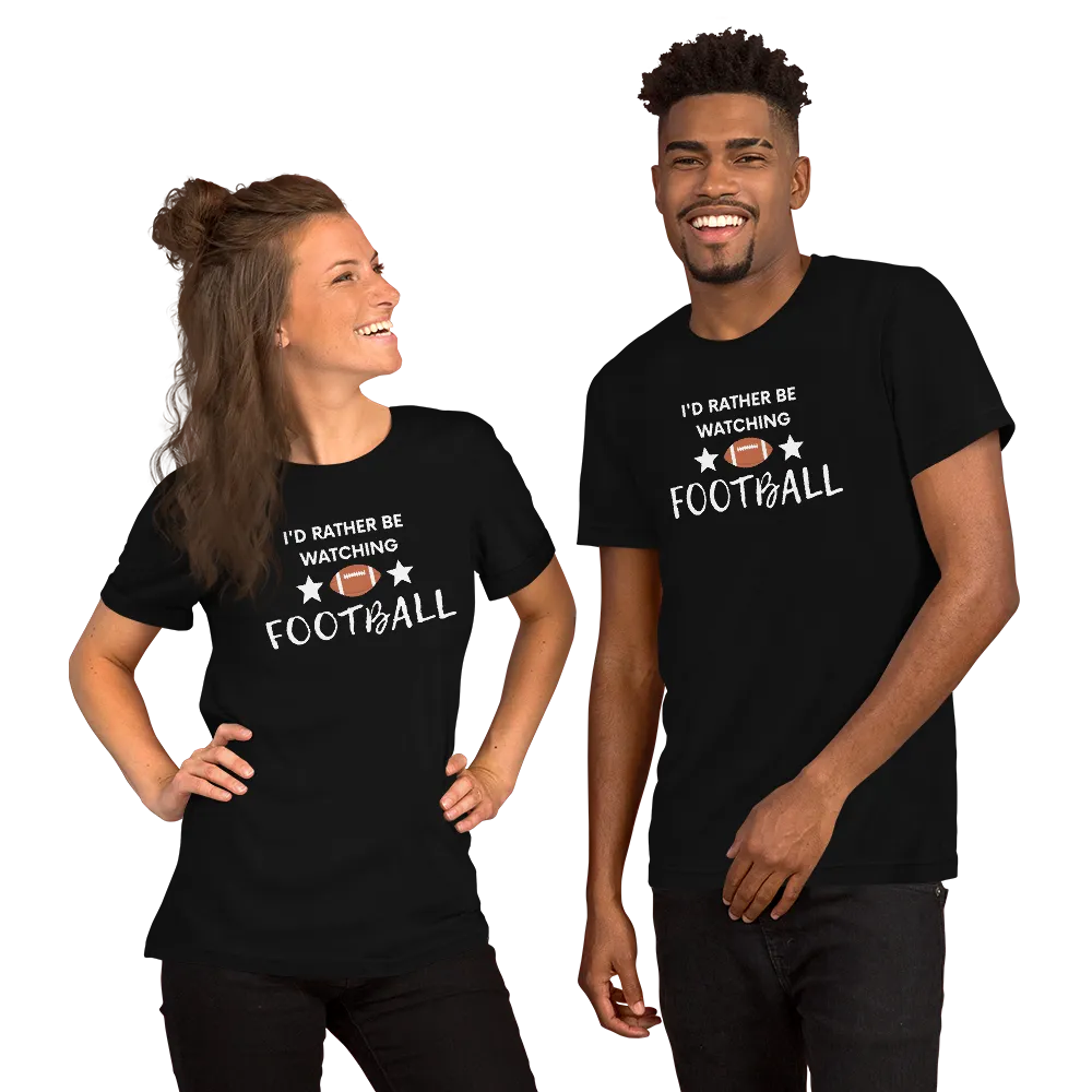I'd Rather be Watching Football - T-Shirt (Various Colors)